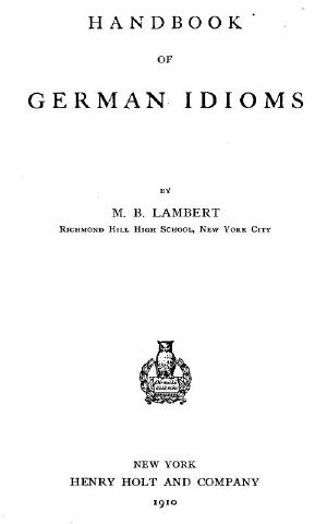 [Gutenberg 58970] • Handbook of German Idioms